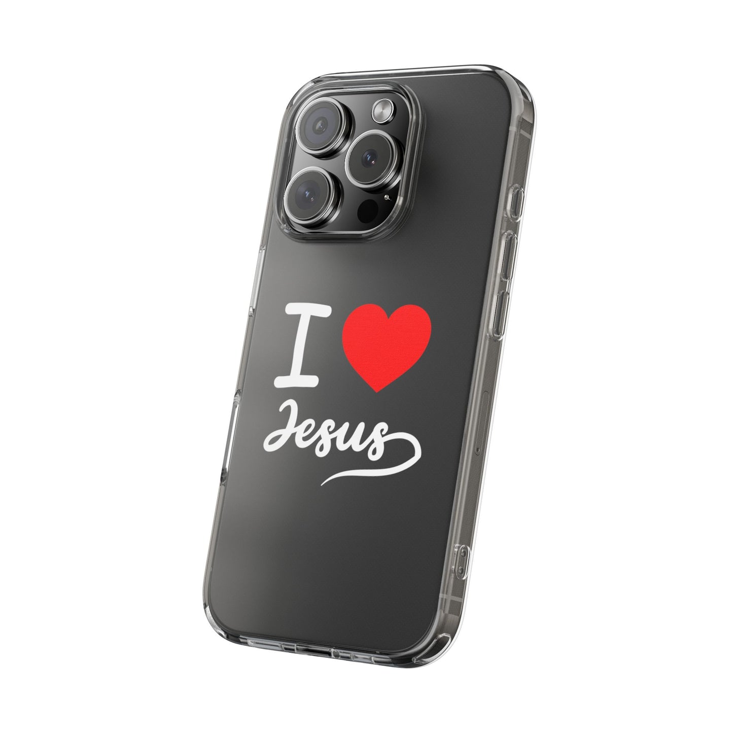 I Love Jesus Clear Phone Case - Stylish & Protective Accessory
