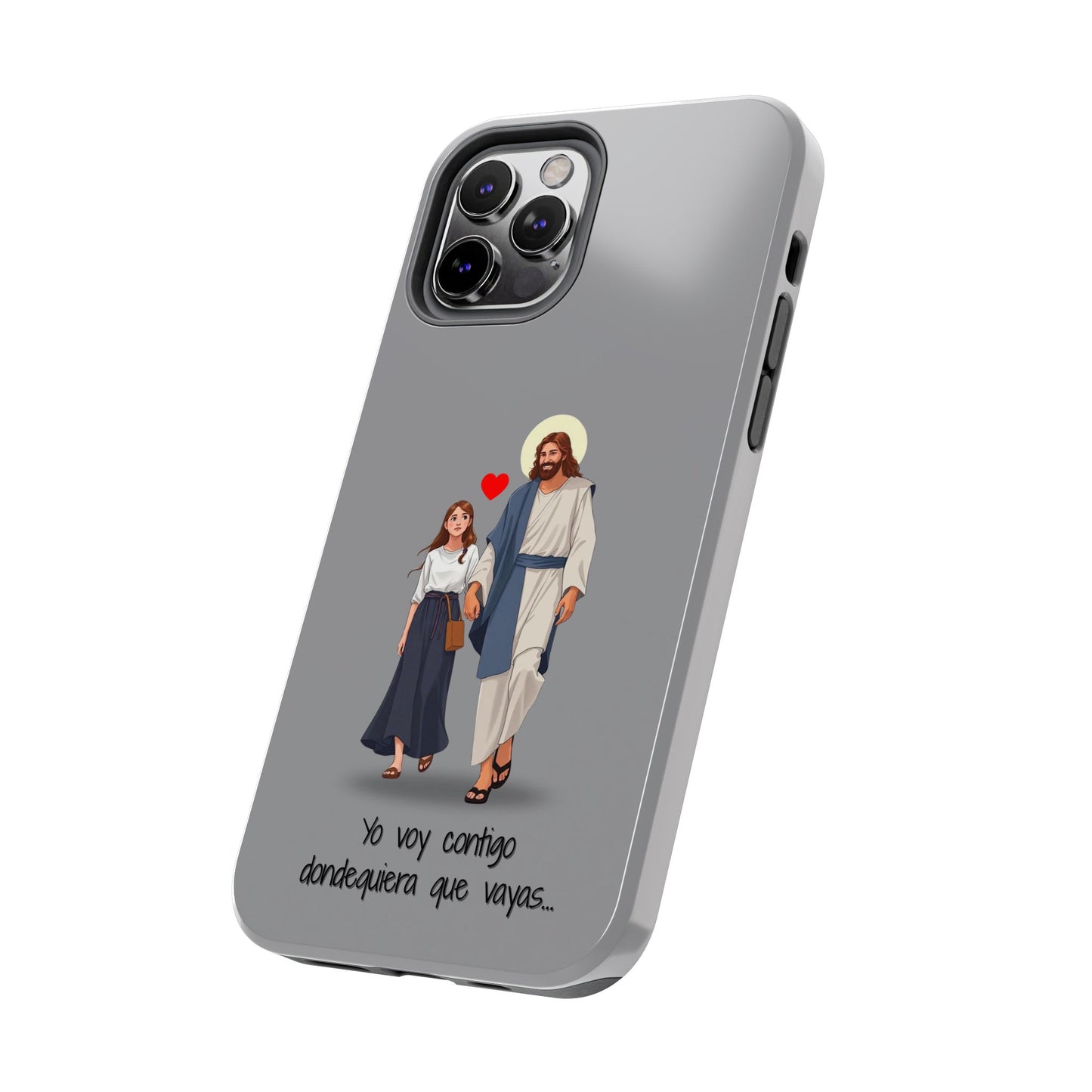 Tough Phone Cases, Yo voy contigo dondequiera que vayas