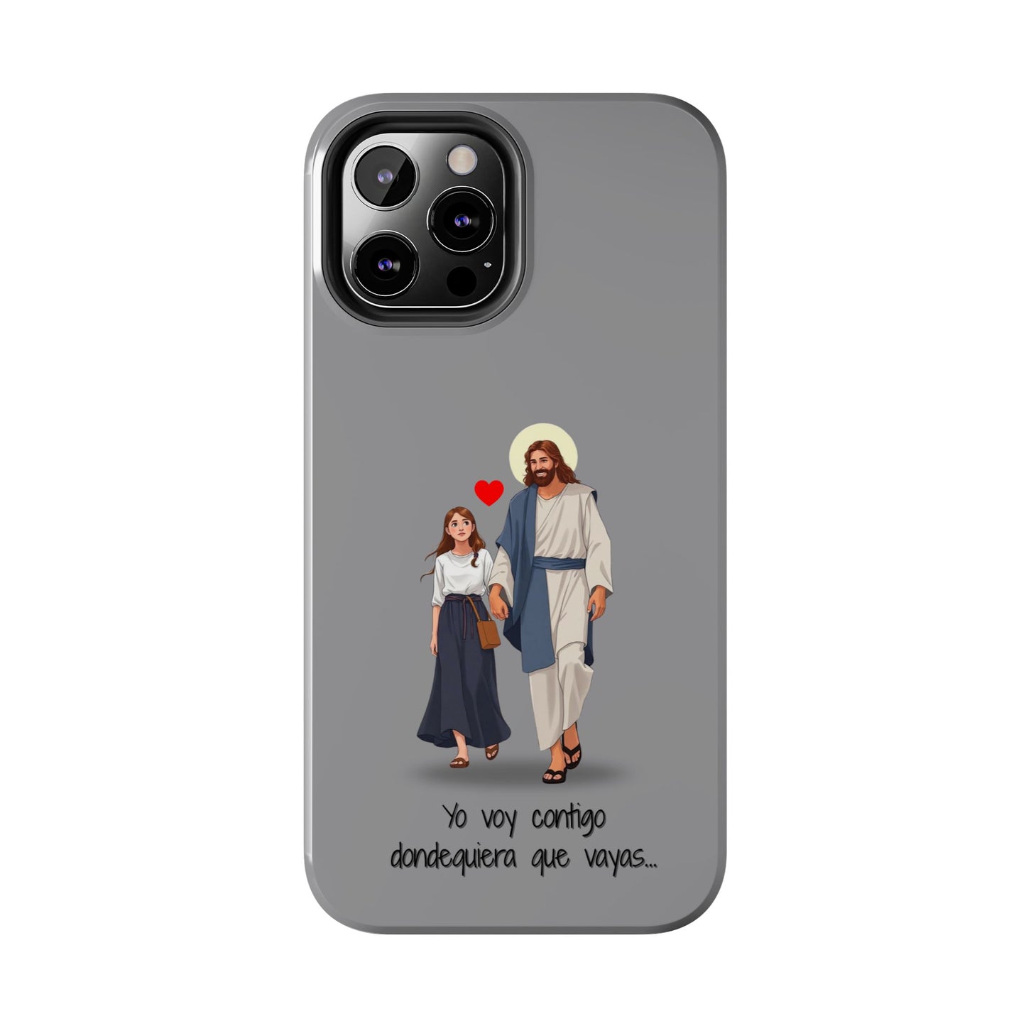 Tough Phone Cases, Yo voy contigo dondequiera que vayas