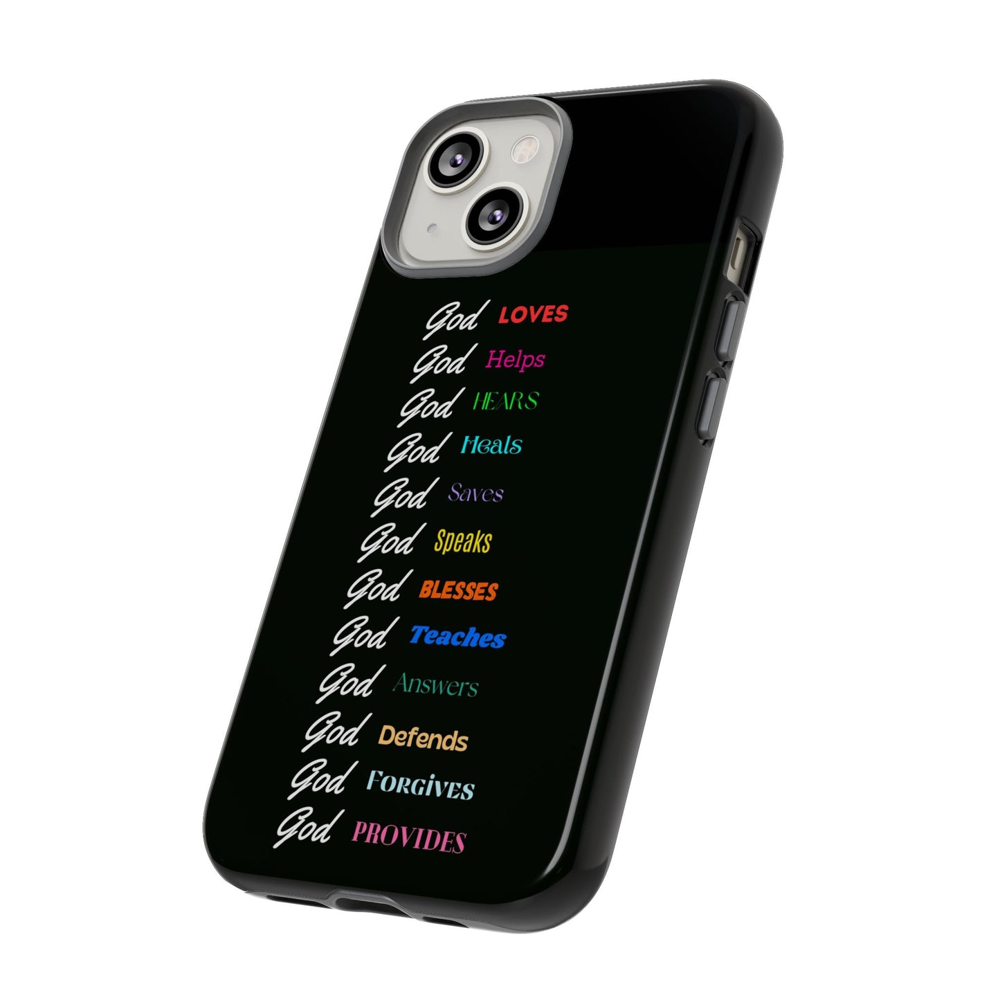 Inspirational Phone Case - God Loves, Helps, Heals & More