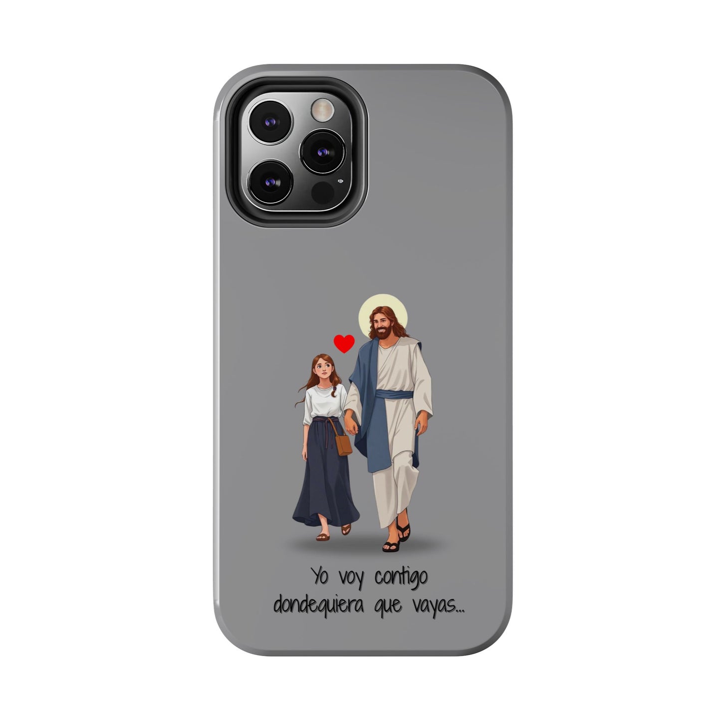 Tough Phone Cases, Yo voy contigo dondequiera que vayas