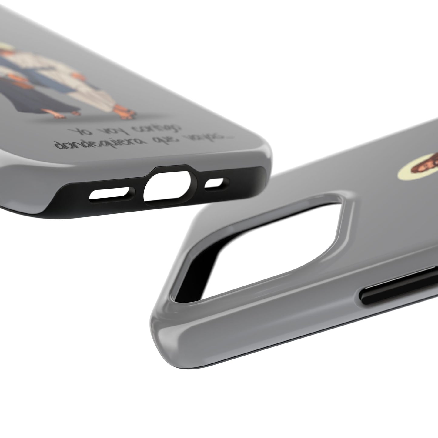 Tough Phone Cases, Yo voy contigo dondequiera que vayas