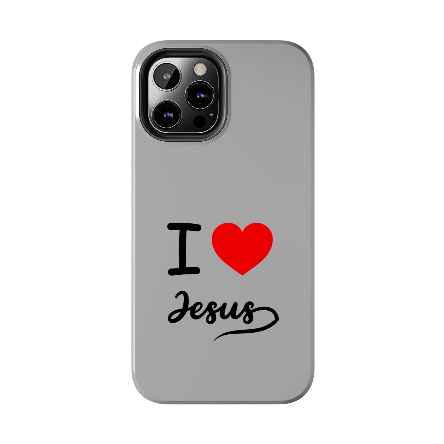 I Love Jesus Tough Phone Cases