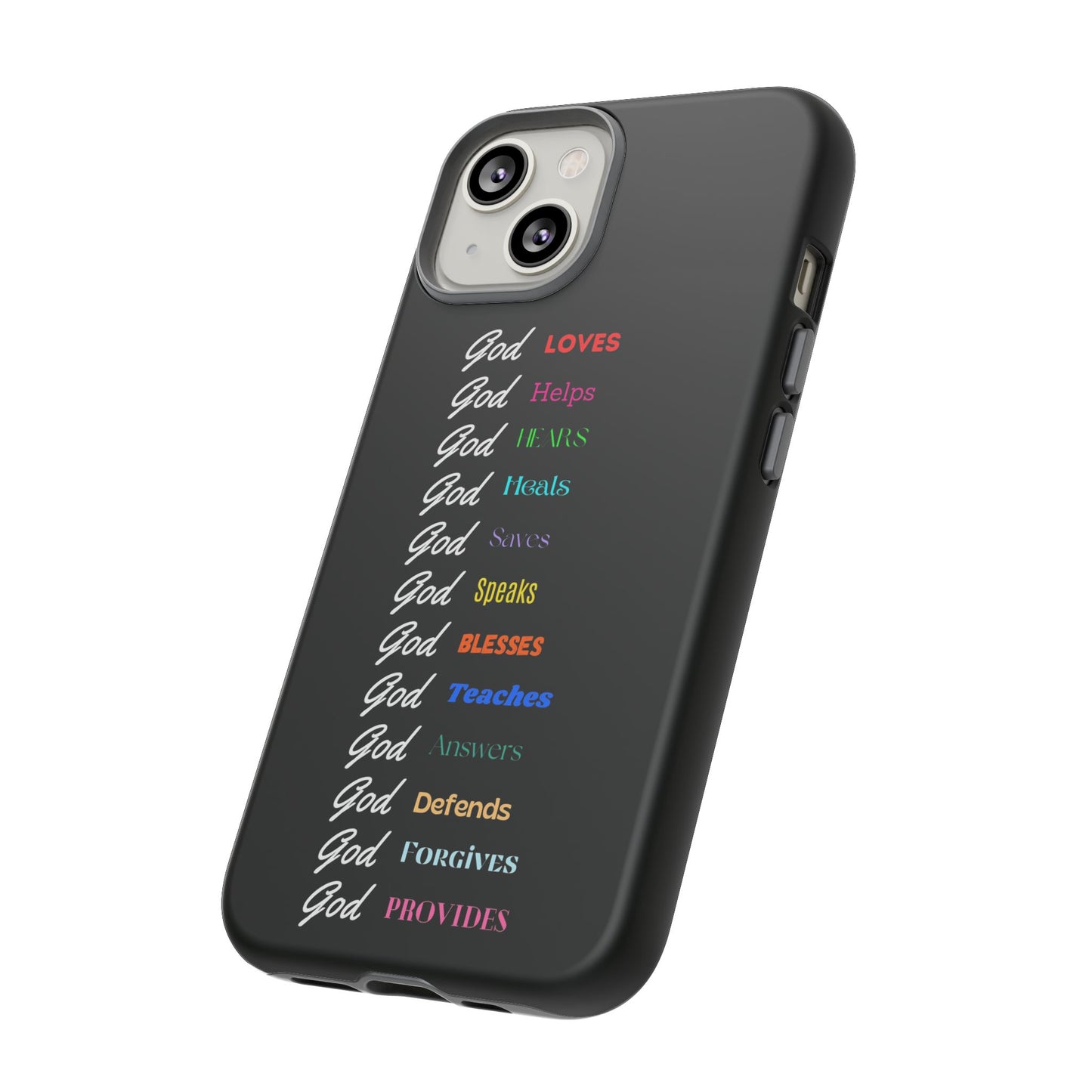 Inspirational Phone Case - God Loves, Helps, Heals & More