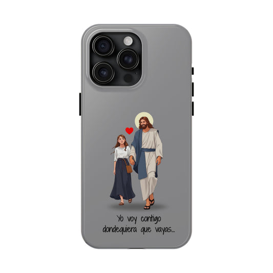 Tough Phone Cases, Yo voy contigo dondequiera que vayas