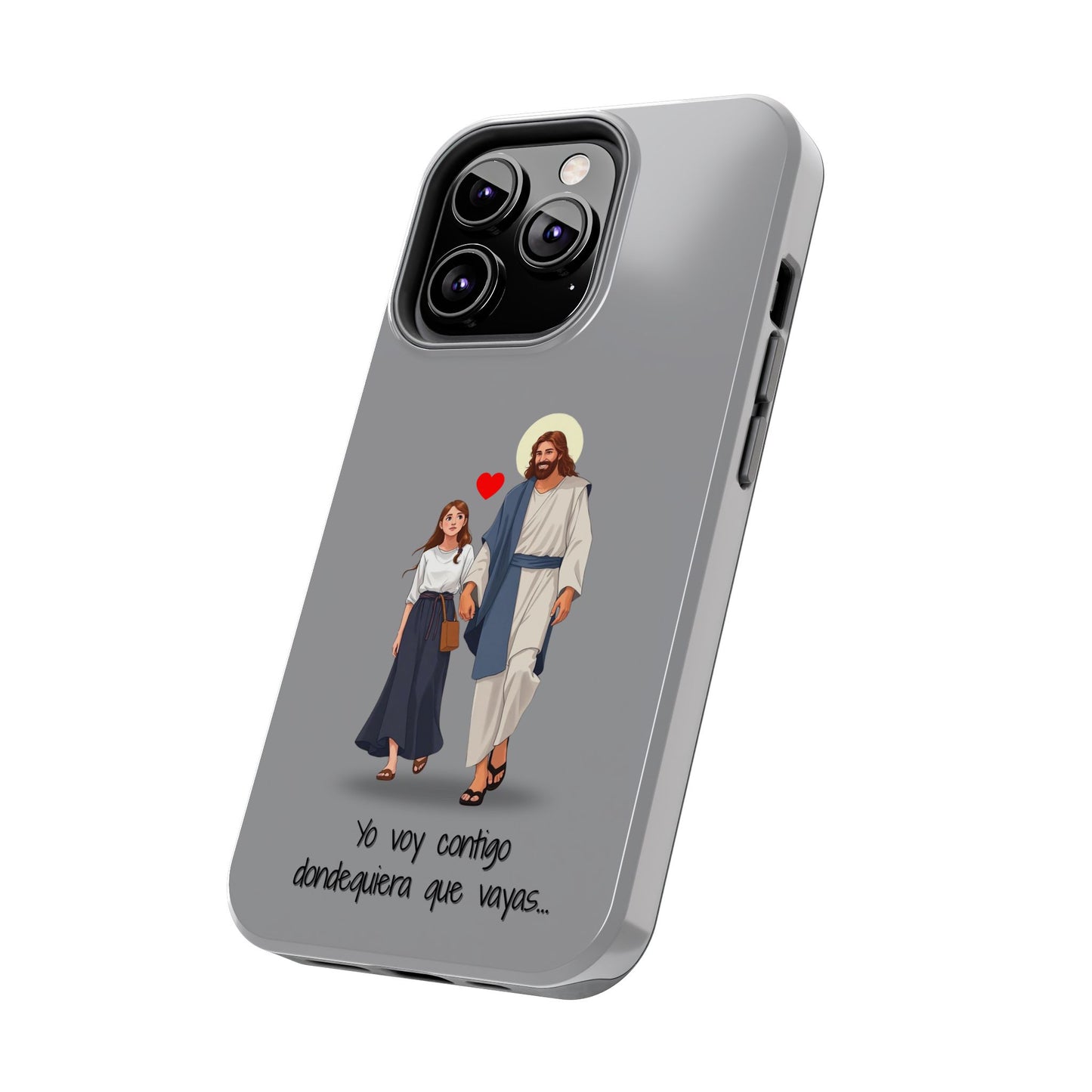 Tough Phone Cases, Yo voy contigo dondequiera que vayas