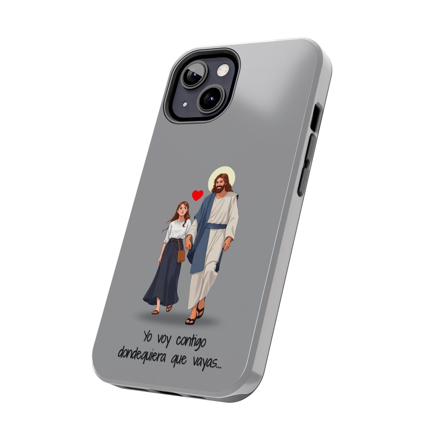 Tough Phone Cases, Yo voy contigo dondequiera que vayas