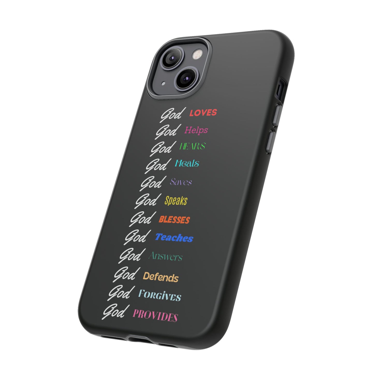 Inspirational Phone Case - God Loves, Helps, Heals & More