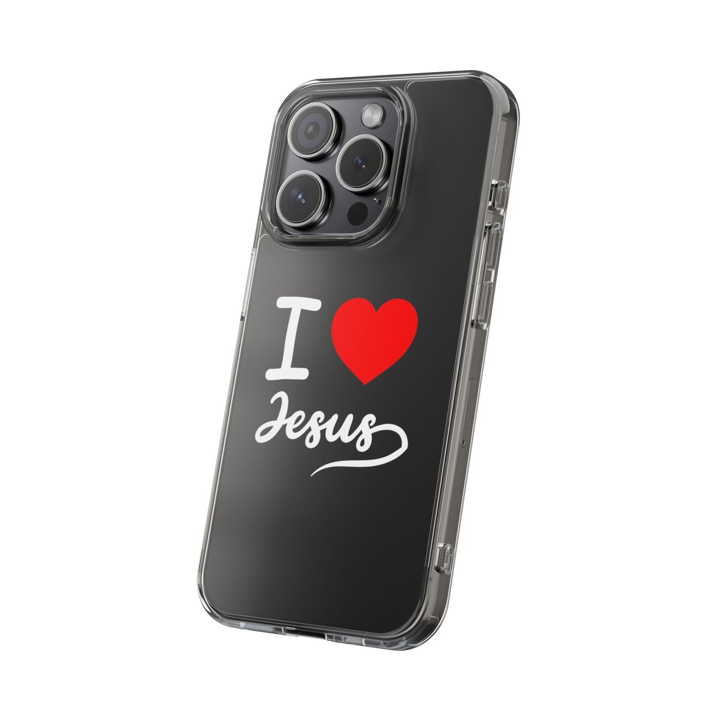 I Love Jesus Clear Phone Case - Stylish & Protective Accessory