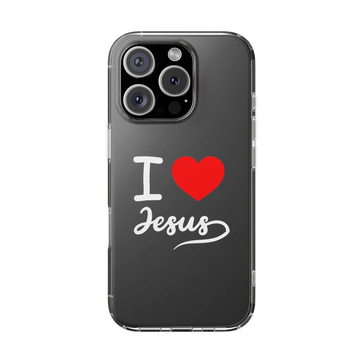 I Love Jesus Clear Phone Case - Stylish & Protective Accessory