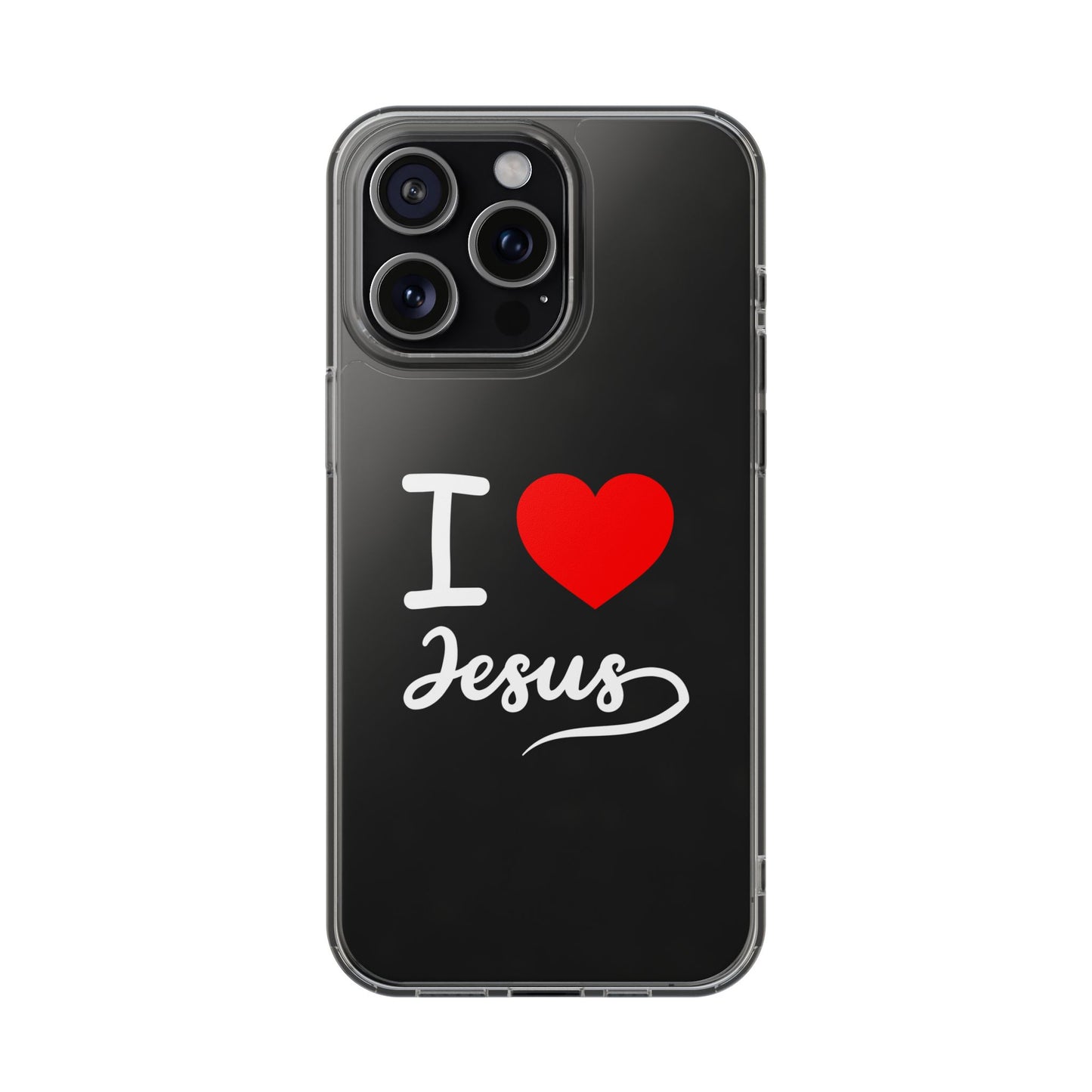 I Love Jesus Clear Phone Case - Stylish & Protective Accessory