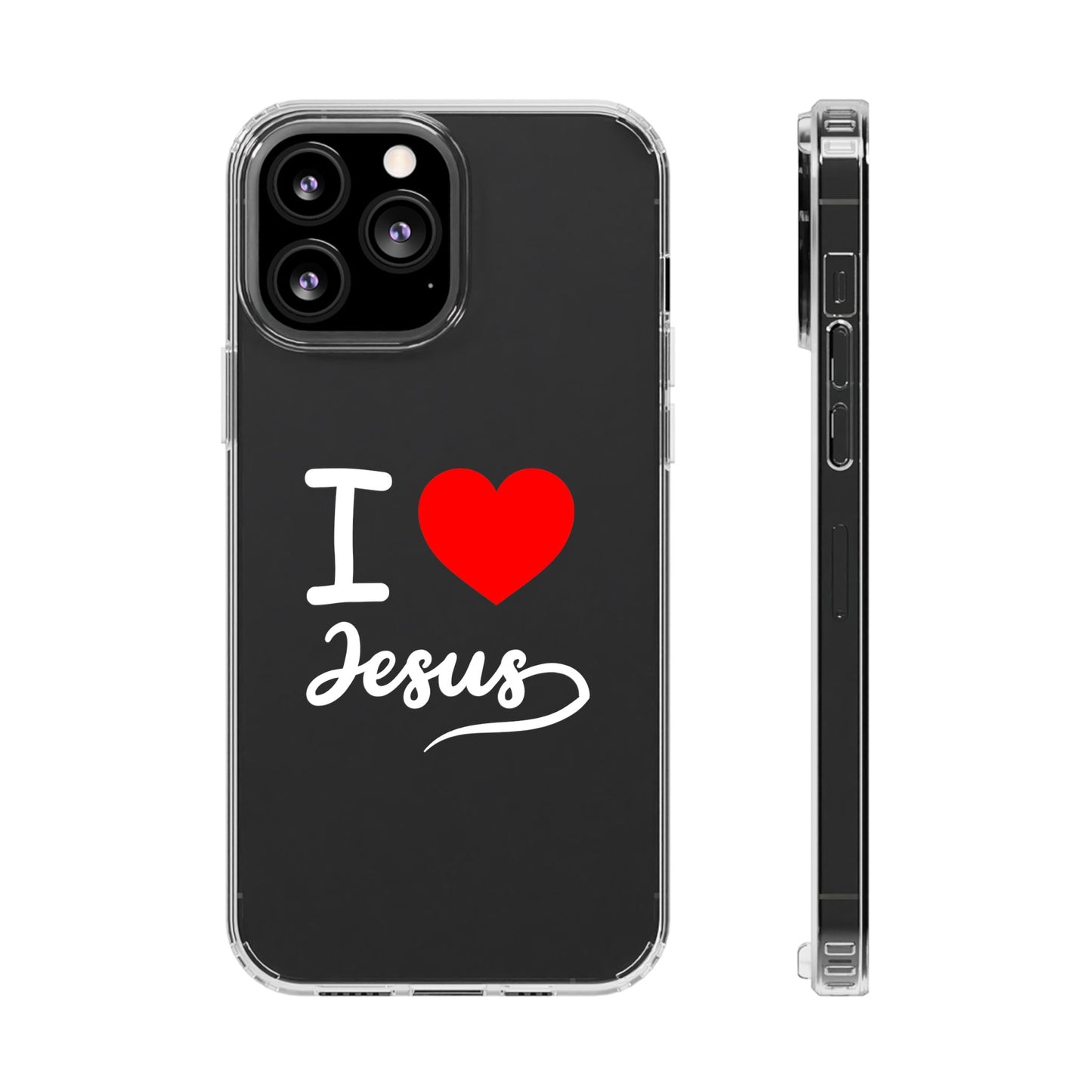 I Love Jesus Clear Phone Case - Stylish & Protective Accessory