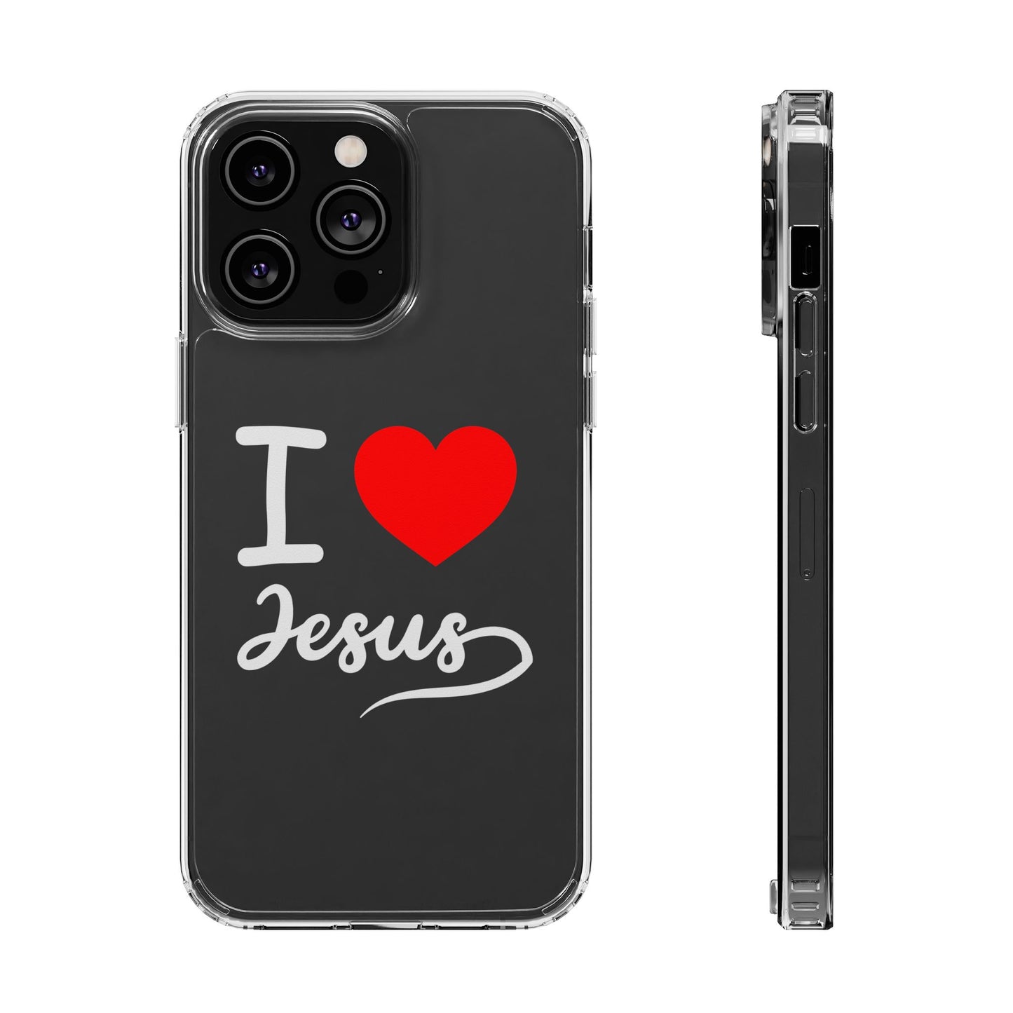 I Love Jesus Clear Phone Case - Stylish & Protective Accessory