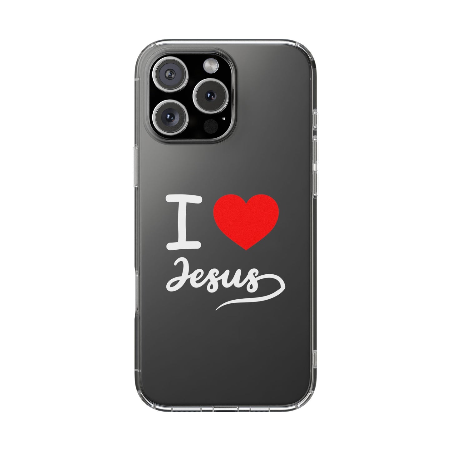 I Love Jesus Clear Phone Case - Stylish & Protective Accessory