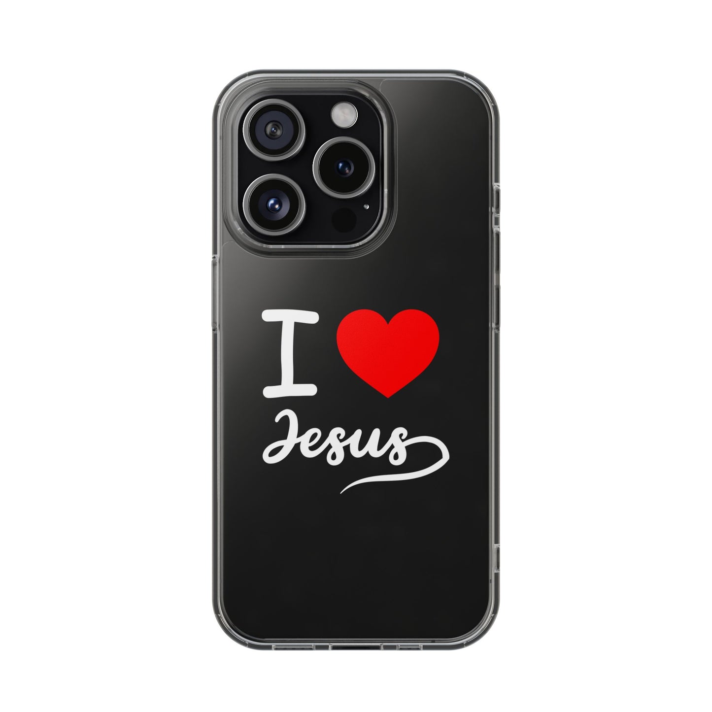 I Love Jesus Clear Phone Case - Stylish & Protective Accessory