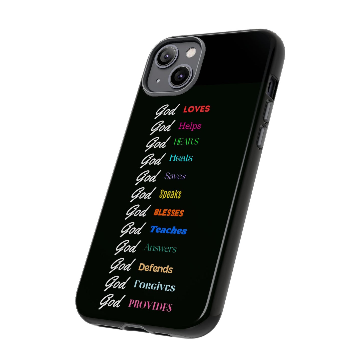 Inspirational Phone Case - God Loves, Helps, Heals & More